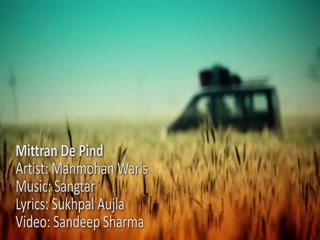 Mittran De Pind Manmohan Waris Video Song
