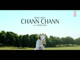Chann Chann Nirmal Sidhu,Nest Aneirin Video Song